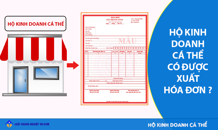 Hộ kinh doanh cá thể có được xuất hóa đơn?